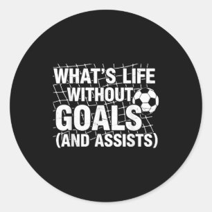 Grappig Voetbal Wat is het Leven Zonder Doelen Voe Ronde Sticker