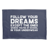 Grappig Volg Je Dromen Snarky Joke Kussensloop (Voorkant)