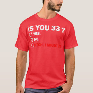 Grappig volwassen dertidrie 33 jaar oud verjaardag t-shirt