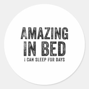 Grappig volwassen humor Shirt geweldig in bed ik k Ronde Sticker