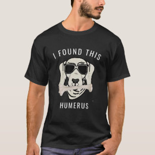 Grappig vond ik deze humerus Bone Doctor Pun T-shirt