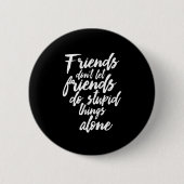 Grappig vriendschap Doelstellingen Vrienden laten  Ronde Button 5,7 Cm (Voorkant)