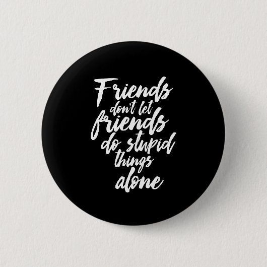 Grappig vriendschap Doelstellingen Vrienden laten  Ronde Button 5,7 Cm (Voorkant)