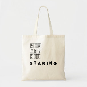 Grappig "waarom staar je" quote Canvas tas