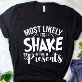 Grappig waarschijnlijk om Cadeaus te schudden T-shirt