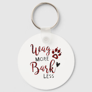 Grappig Wag Meer Bark Minder T Cadeau Voor Vrouwen Sleutelhanger