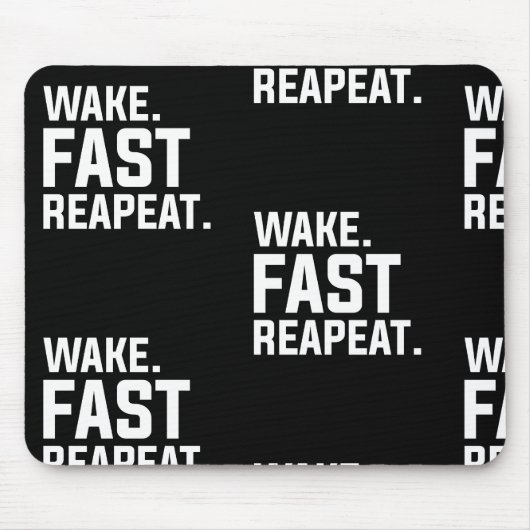 Grappig Wake Fast Herhaal Graphic Sarcastisch Muismat (Voorkant)