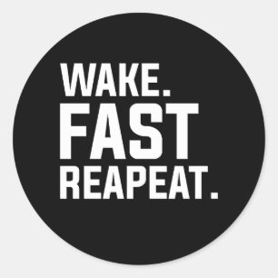 Grappig Wake Fast Herhaal Graphic Sarcastisch Ronde Sticker