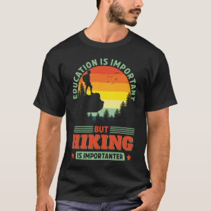 Grappig wandelen is belangrijk Wandeltocht Hiker B T-shirt