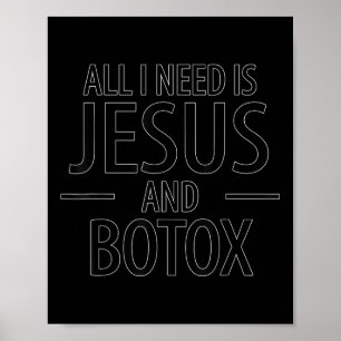 Grappig wat ik nodig heb is Jezus Botox Lip Vullin Poster
