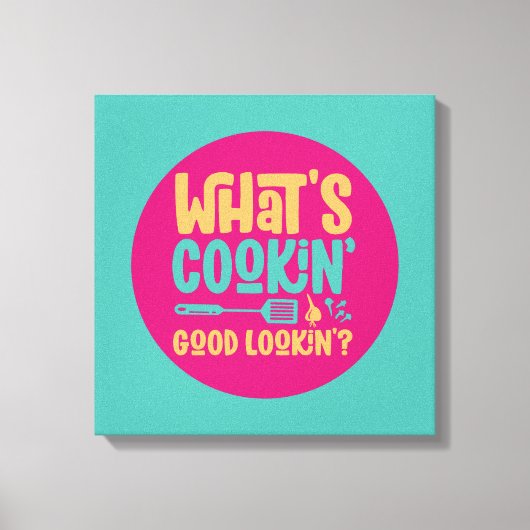 Grappig wat is de goede Lookin Kitchen Retro Art k Canvas Afdruk (Voorkant)