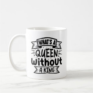 Grappig Wat is een Koningin Zonder een Koning Koffiemok