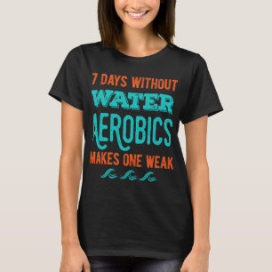 Grappig water aerobics geschenken liefhebber t-shirt