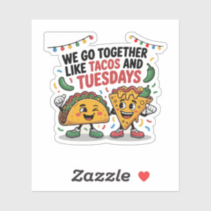Grappig "We passen bij elkaar als Tacos en Dinsdag Sticker