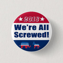 Grappig "We zijn allemaal verdoofd" | Campagne 201 Ronde Button 3,2 Cm