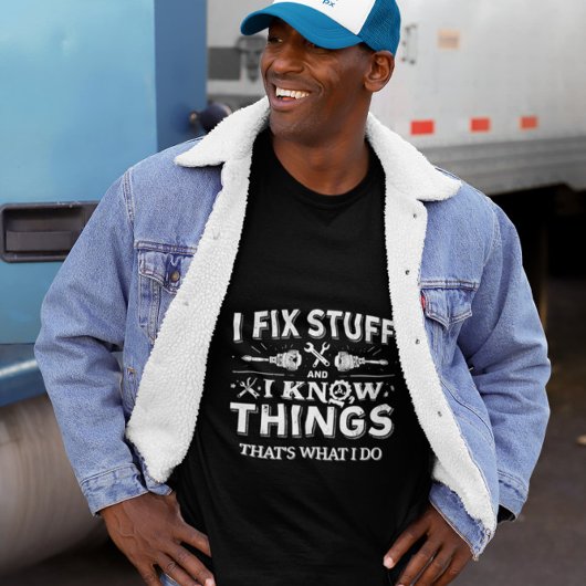 Grappig Werk Giftful Quote Shirt – Fix Stuff & Kno