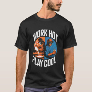 Grappig Werk Heet Spelen Koel Staalfabriek Arbeide T-shirt