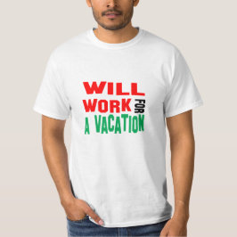 Grappig! Werk in Ruil Voor Vakantie T-shirt