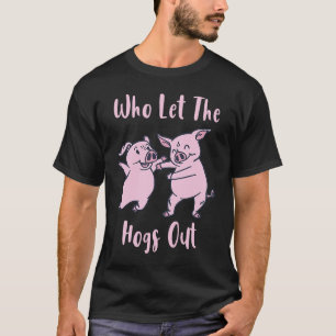 Grappig Wie Laat De Varkens Los T-shirt