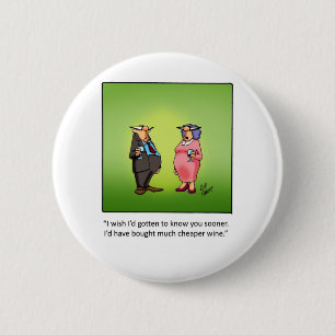 Grappig Wijn Gift! Ronde Button 5,7 Cm