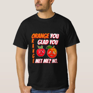 Grappig woordspeling sinaasappel je blij dat je me t-shirt