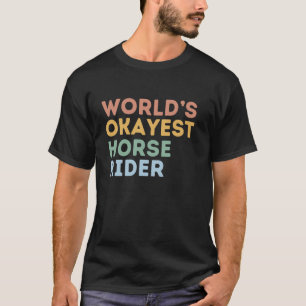 Grappig World's Okayest Paardrijder Paard T-Shirt
