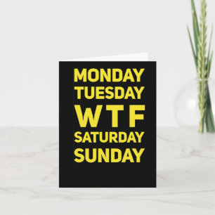 Grappig WTF MTWTFS dagen van de week cadeau idee Kaart