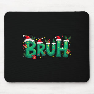 Grappig Xmas Bruh Muismat