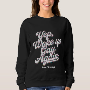 Grappig "Yup Wake Up Gay Again" Pride Maand Ontwer Trui