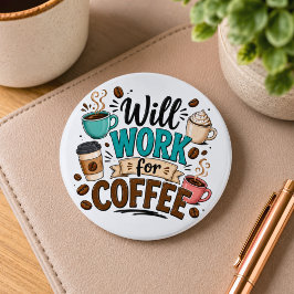 Grappig Zal Werken voor Koffie  Ronde Button 5,7 Cm