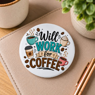 Grappig Zal Werken voor Koffie Ronde Button 5,7 Cm