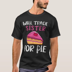 Grappig Zal Zus Ruilen Voor Taart Pompoentaart Bed T-shirt