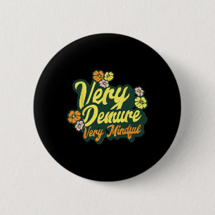 Grappig Zeer Demure Zeer Mindful Trend Demure & Ronde Button 5,7 Cm