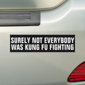 Grappig ZEKER NIET IEDEREEN WAS KUNG FU VECHTEN Bumpersticker (Op auto)
