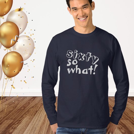 Grappig zestig, wat citaat 60th Birthday T-shirt