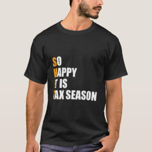 Grappig zo blij dat het is Belastingseizoen Accoun T-shirt