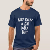 Grappig Zuid-Afrikaans KeepCalm & Eat Milk Tart Ma T-shirt (Voorkant)