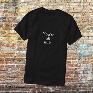 Grappig zwart "Jullie zijn allemaal gek" T-shirt