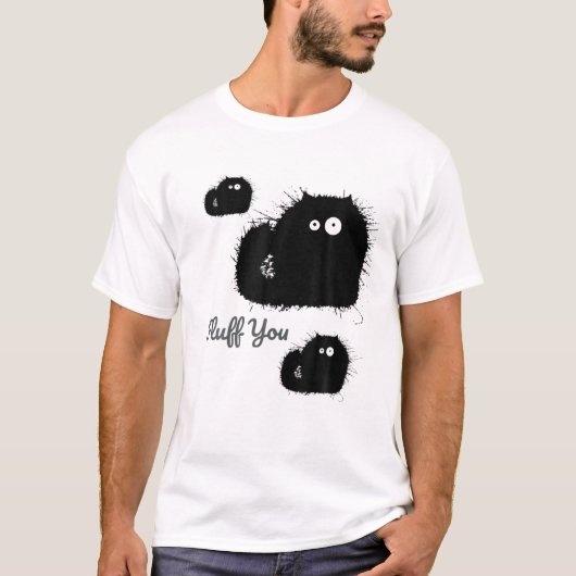 Grappig zwart kat dat je fluff, je fluffin fluff t-shirt (Voorkant)