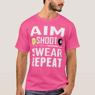 Grappig zwembad biljart doel schieten of herhaal b t-shirt