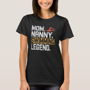 Grappig Zwemmen Mama Nanny Legend Cool Nanny T-shirt