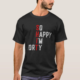 Grappige 40e verjaardag zo blij dat ik 40 word t-shirt