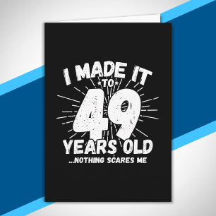 Grappige 49e verjaardag citaat sarcastisch 49 jaar kaart