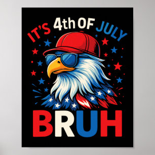 Grappige 4 juli Adelaar Bruh Amerikaan Poster