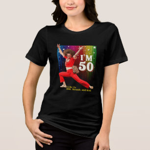Grappige 50e Verjaardag Kick & Stretch Sally O'T-S Tri-Blend Shirt