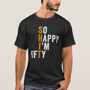 Grappige 50e verjaardag Zo blij dat ik vijftig ben T-shirt