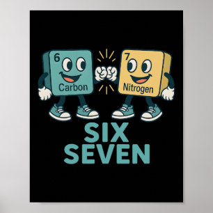 Grappige 67 Wetenschapsleraar 6 7 Koolstof Stiksto Poster