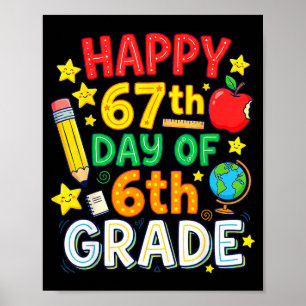 Grappige 67e Dag Van Graad 6 Leraar Student Zes Poster