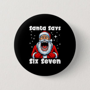 Grappige 6 7 Meme Grote Mond Jongen Kerstman Zegt  Ronde Button 5,7 Cm