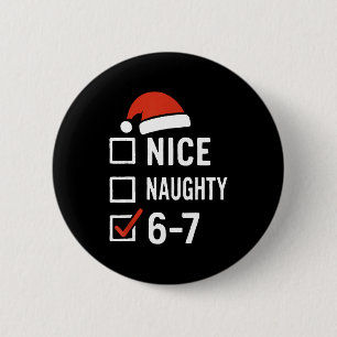 Grappige 6-7 Meme Leuk Stoute Kerstmis, Zes Zeven  Ronde Button 5,7 Cm